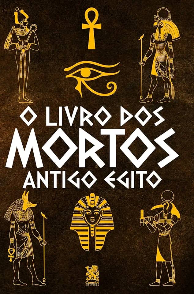 O Livro dos Mortos: Antigo Egito