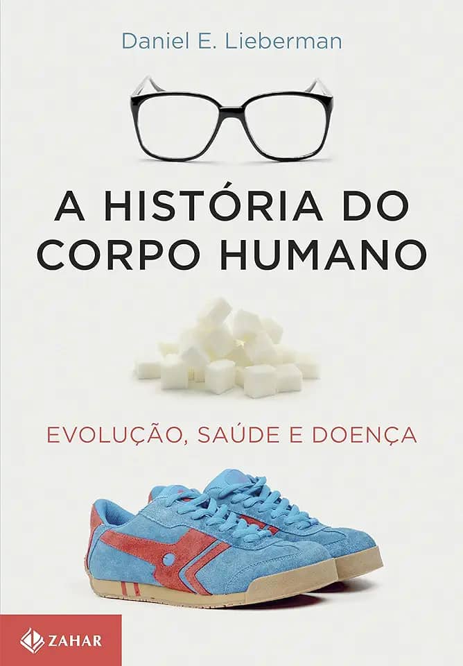A história do corpo humano: Evolução, saúde e doença