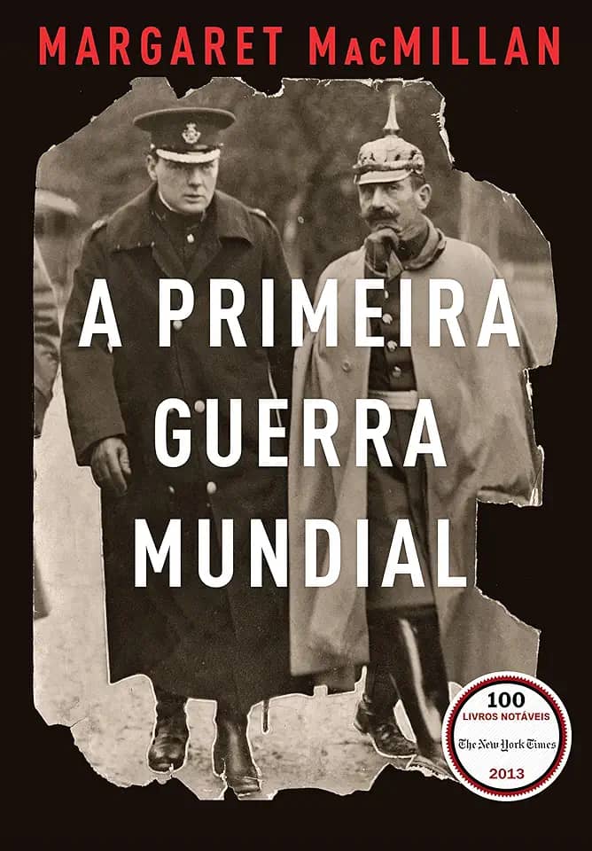 A Primeira Guerra Mundial: Que acabaria com as guerras