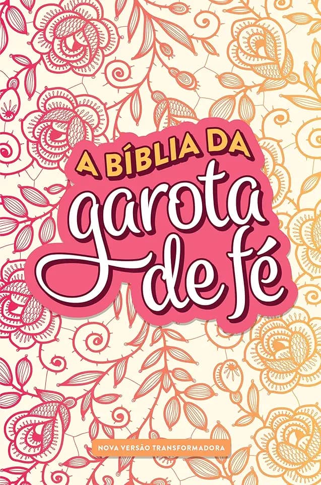A Bíblia da Garota de Fé - NVT - Rosas