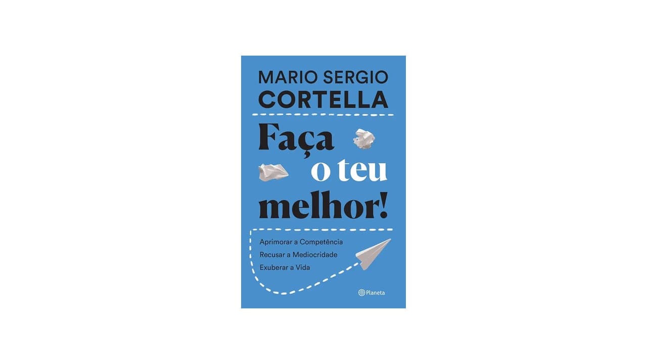 Livro Faça o Teu Melhor: 7 Leituras de Alta Performance