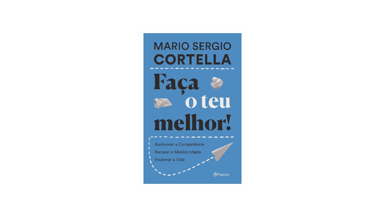 Livro Faça o Teu Melhor: 7 Leituras de Alta Performance