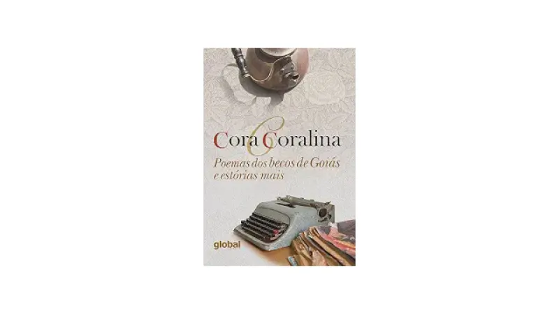 Melhores poemas cora coralina gênero: Qual a Obra Ideal?
